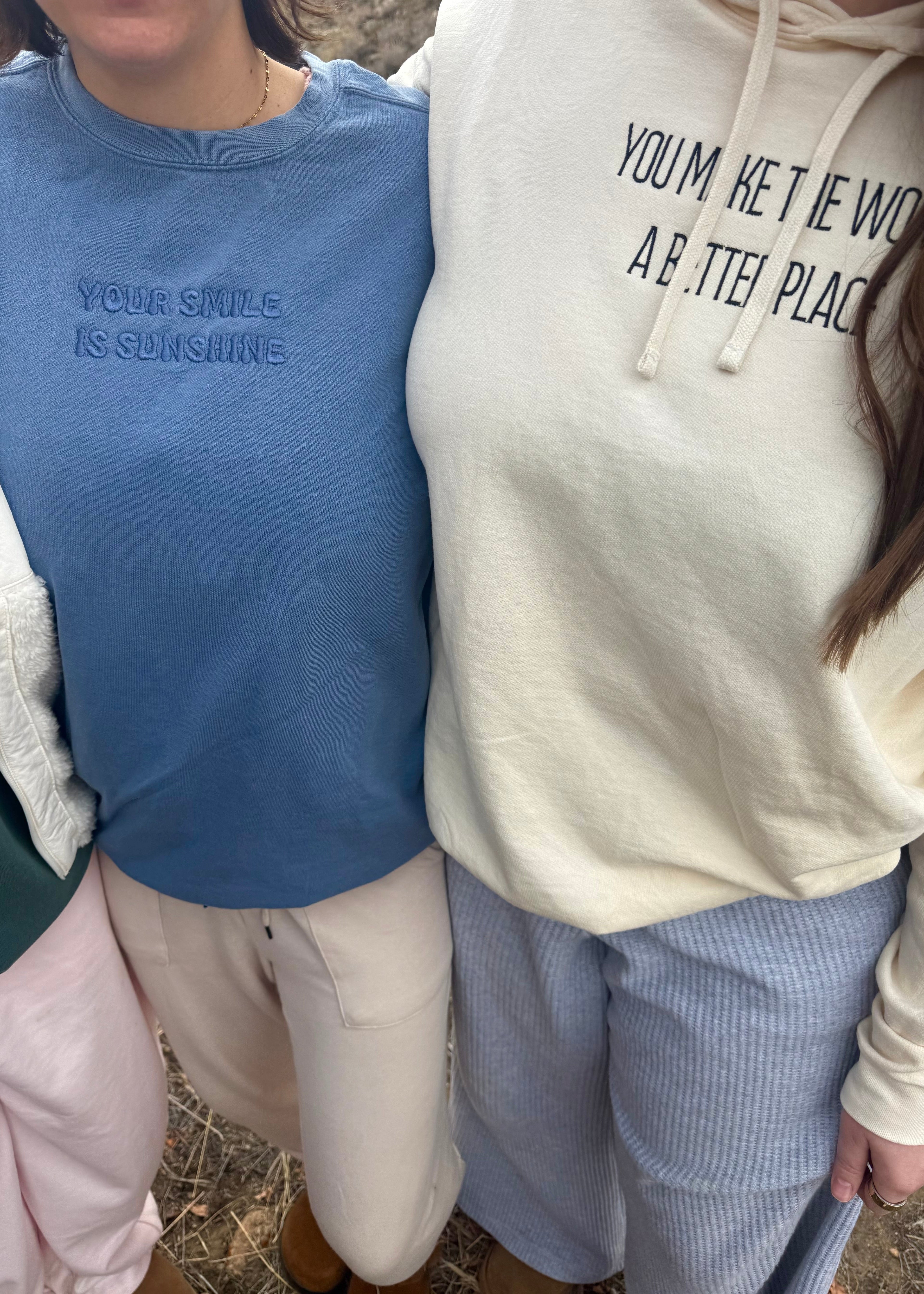 You Make The World A Better Place Comfort Colors Sweatshirt