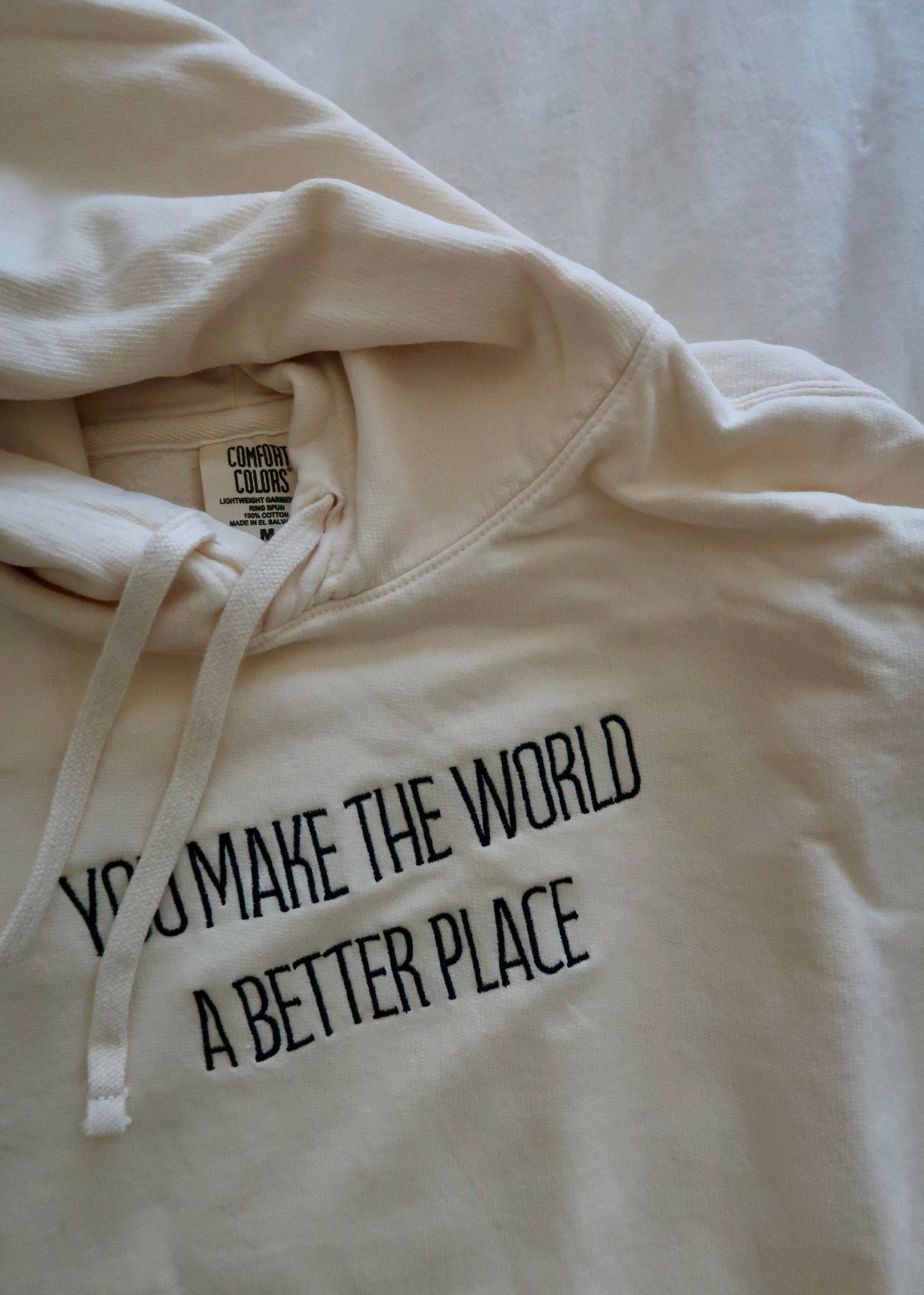 You Make The World A Better Place Comfort Colors Sweatshirt