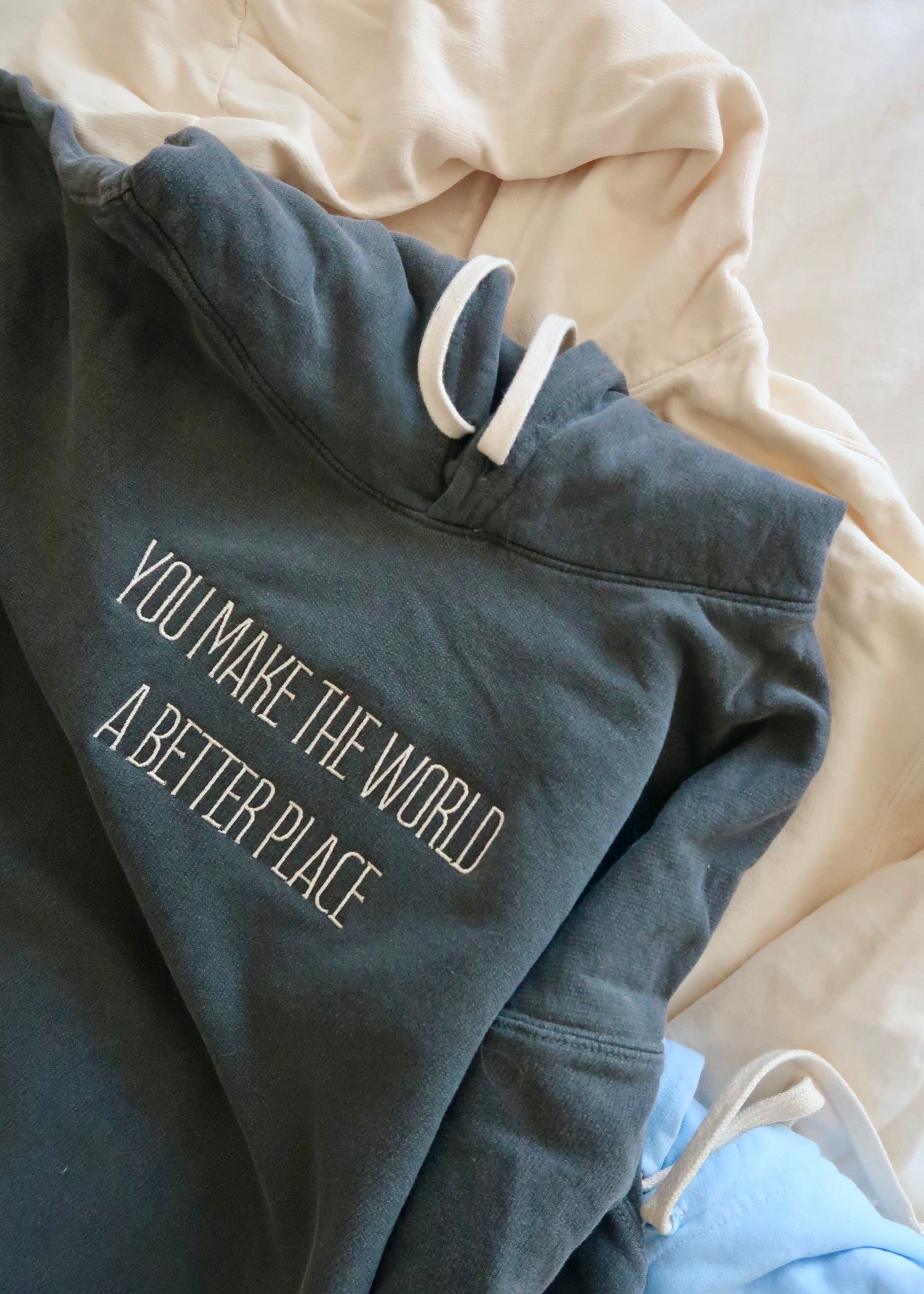 You Make The World A Better Place Comfort Colors Sweatshirt