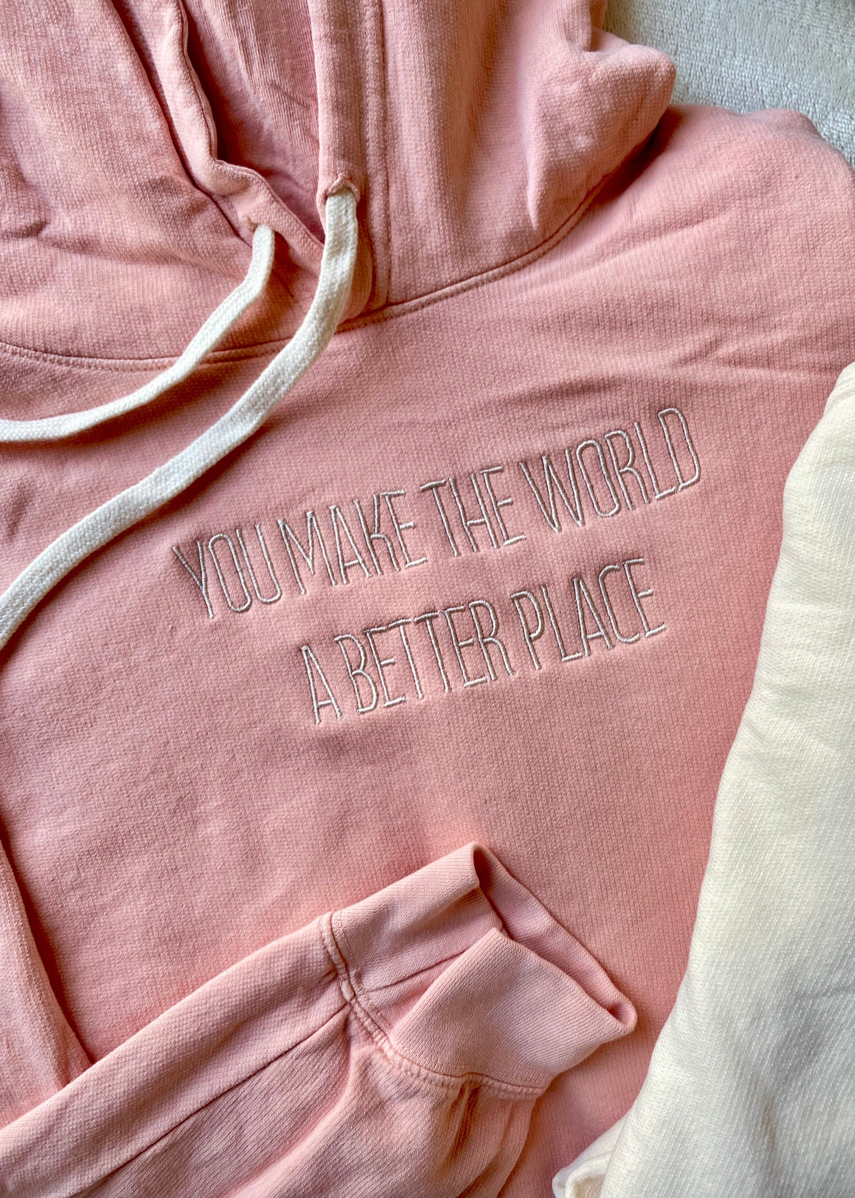 You Make The World A Better Place Comfort Colors Sweatshirt